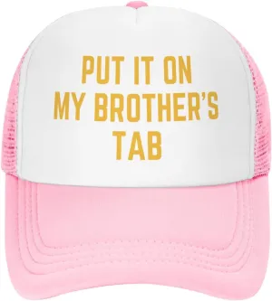 Put It On My Brother's Tab Hat Birthday Trucker Hat Baseball Cap Women Men Dad Hat Black