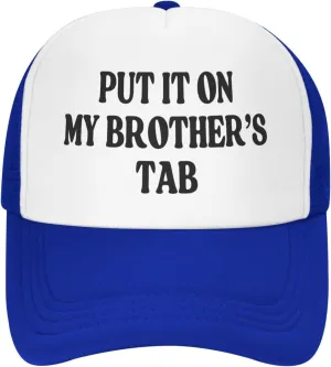 Put It On My Brother's Tab Hat Birthday Trucker Hat Baseball Cap Women Men Dad Hat Black