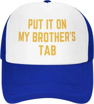 Put It On My Brother's Tab Hat Birthday Trucker Hat Baseball Cap Women Men Dad Hat Black